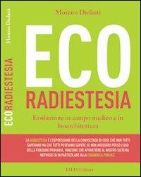 Ecoradiestesia. Evoluzione in campo medico ed in bioarchitettura - Moreno Diolaiti - copertina
