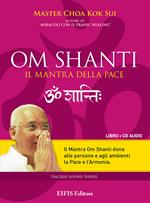 Om Shanti, il mantra della pace. CD Audio. Con libro