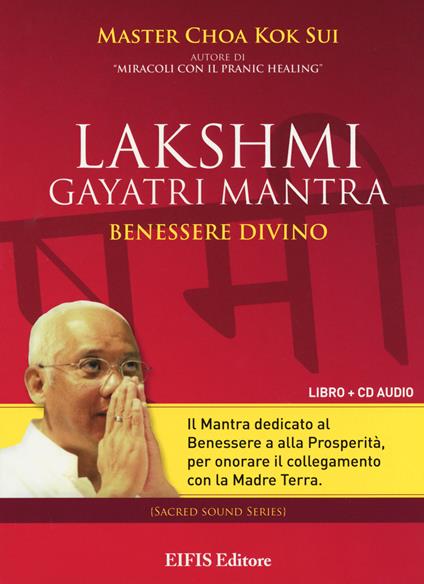 Lakshmi Gayatri mantra. Benessere divino. CD Audio. Con libro - K. Sui Choa - copertina