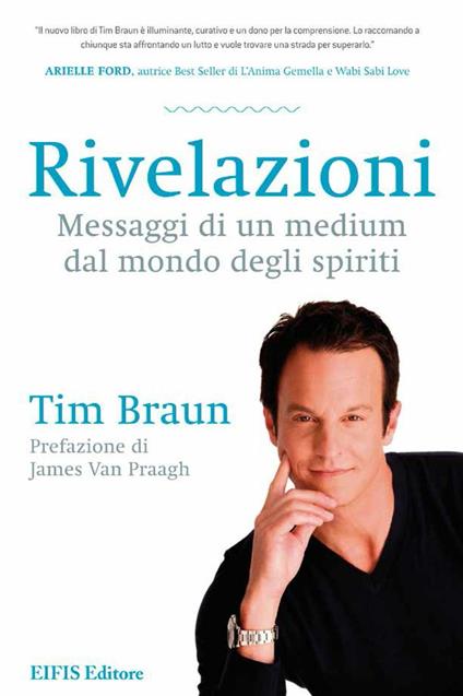 Rivelazioni. Messaggi di un medium dal mondo degli spiriti - Tim Braun - copertina