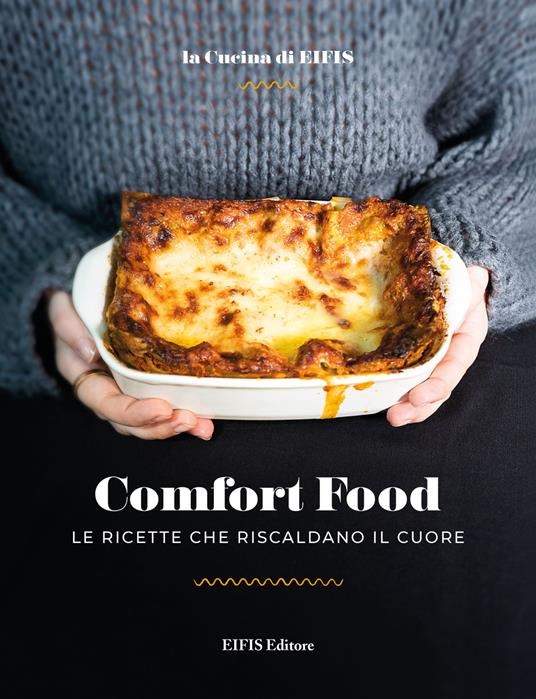 Comfort food. Le ricette che riscaldano il cuore - Alice Agnelli,Valentina Goltara,Carla Leni,Alessandro Madami - ebook