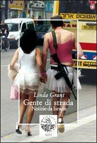 Gente di strada. Notizie da Israele - Linda Grant - copertina