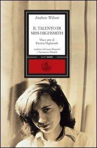 Il talento di miss Highsmith. Vita e arte di Patricia Highsmith - Andrew Wilson - copertina