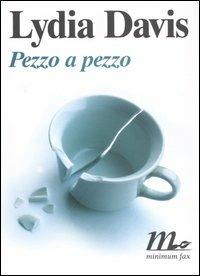 Pezzo a pezzo - Lydia Davis - copertina