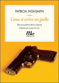 Come si scrive un giallo. Teoria e pratica della suspense - Patricia Highsmith - copertina