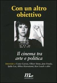 Con un altro obiettivo. Il cinema tra arte e politica - copertina