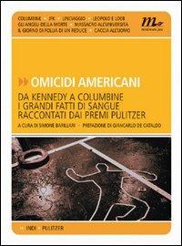 Omicidi americani. Da Kennedy a Columbine i grandi fatti di sangue raccontati dai premi Pulitzer - 2