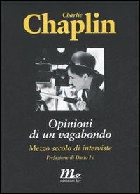 Opinioni di un vagabondo. Mezzo secolo di interviste - Charlie Chaplin - copertina