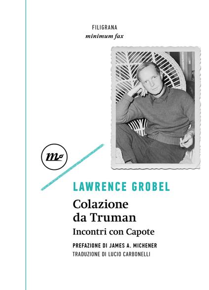 Colazione da Truman. Incontri con Capote - Lawrence Grobel,Lucio Carbonelli - ebook