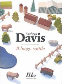 Il luogo sottile - Kathryn Davis - copertina