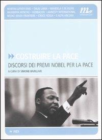 Costruire la pace. Discorsi dei premi Nobel per la pace - copertina