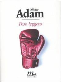 Peso leggero - Olivier Adam - copertina