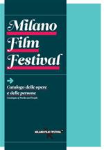 Milano film festival. Catalogo delle opere e delle persone. Ediz. multilingue