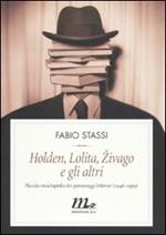 Holden, Lolita, Zivago e gli altri. Piccola enciclopedia dei personaggi letterari (1946-1999)