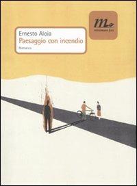 Paesaggio con incendio - Ernesto Aloia - copertina