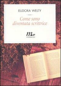 Come sono diventata scrittrice - Eudora Welty - copertina