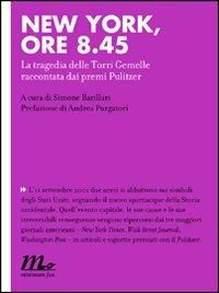 New York, ore 8.45. La tragedia delle Torri Gemelle raccontata dai premi Pulitzer - copertina