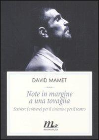 Note in margine a una tovaglia. Scrivere (e vivere) per il cinema e per il teatro - David Mamet - copertina