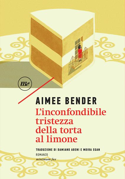 L' inconfondibile tristezza della torta al limone - Aimee Bender,Damiano Abeni,Moira Egan - ebook