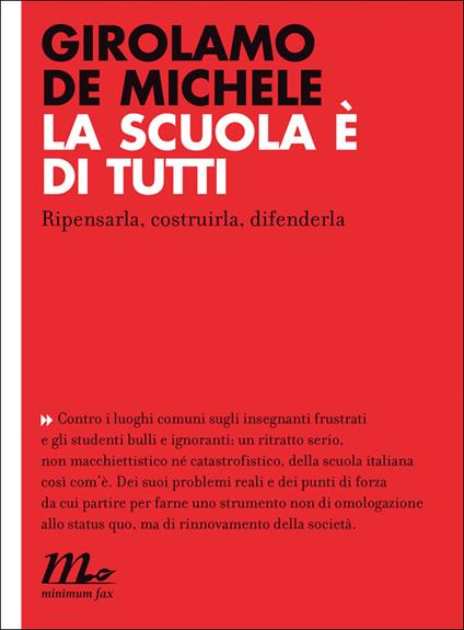 La scuola è di tutti. Ripensarla, costruirla, difenderla - Girolamo De Michele - ebook