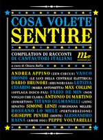 Cosa volete sentire. Compilation di racconti di cantautori italiani