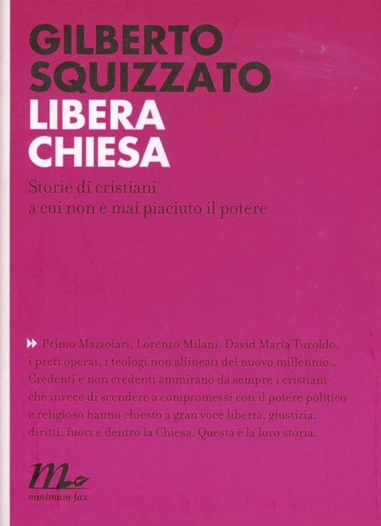 Libera Chiesa. Storie di cristiani a cui non è mai piaciuto il potere - Gilberto Squizzato - copertina