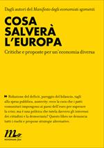 Cosa salverà l'Europa. Critiche e proposte per un'economia diversa