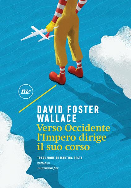 Verso Occidente l'Impero dirige il suo corso - David Foster Wallace,Martina Testa - ebook