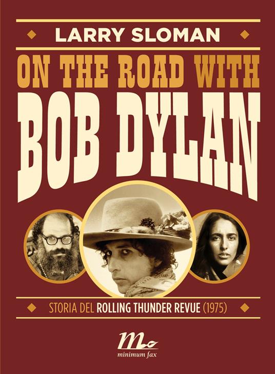 On the road with Bob Dylan. Storia del Rolling Thunder Revue (1975) - Larry Sloman,Chiara Baffa - ebook