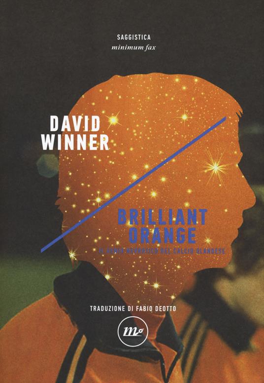 Brilliant orange. Il genio nevrotico del calcio olandese - David Winner - copertina