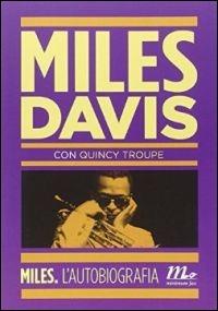 Miles. L'autobiografia - Miles Davis,Quincy Troupe - copertina