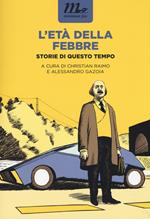 L' età della febbre. Storie di questo tempo