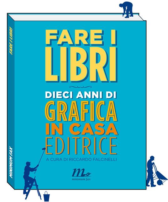 Fare i libri - Riccardo Falcinelli - Libro - Minimum Fax 