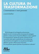 La cultura in trasformazione. L'innovazione e i suoi processi