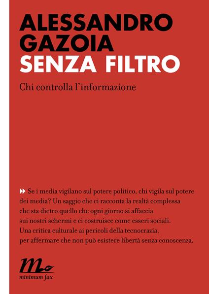 Senza filtro. Chi controlla l'informazione - Alessandro Gazoia - ebook