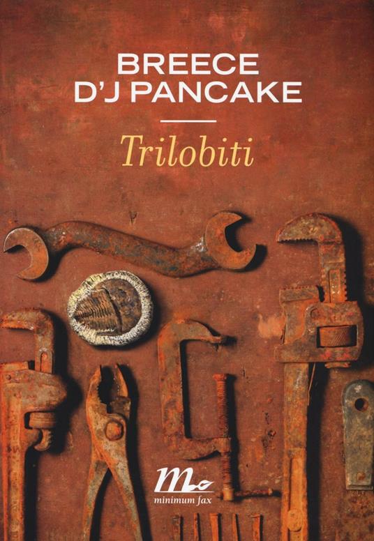 Trilobiti - Breece D'J Pancake - Libro - Minimum Fax - Sotterranei | IBS