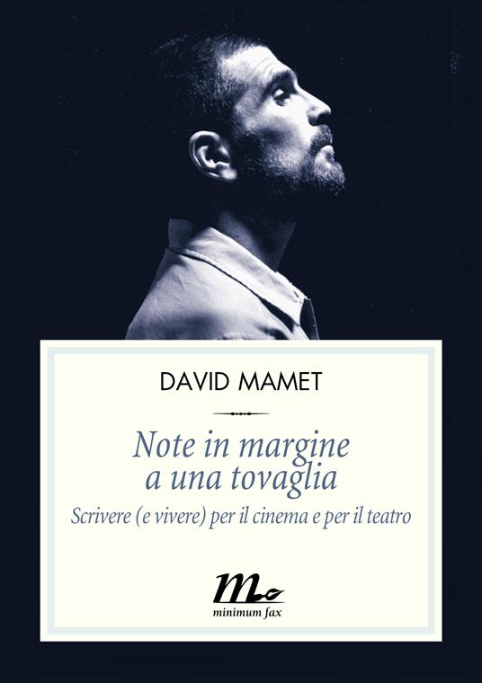 Note in margine a una tovaglia. Scrivere (e vivere) per il cinema e per il teatro. Nuova ediz. - David Mamet,E. Valdrè - ebook