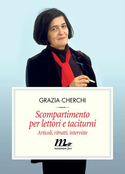 Scompartimento per lettori e taciturni. Articoli, ritratti, interviste - Grazia Cherchi,Roberto Rossi - ebook