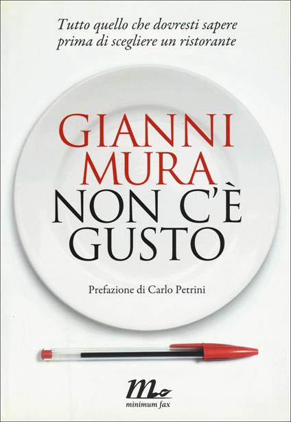 Non c'è gusto. Tutto quello che dovresti sapere prima di scegliere un ristorante - Gianni Mura - copertina