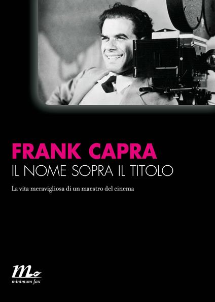 Il nome sopra il titolo. La vita meravigliosa di un maestro del cinema - Frank Capra,A. Rollo - ebook