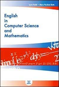 English in computer science and mathematics - Rudd Lynn,Mary P. Butts - copertina