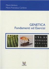 Genetica. Fondamenti ed esercizi - Mario Ventura,Maria F. Cardone - copertina