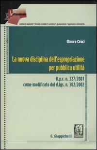 La nuova disciplina dell'espropriazione per pubblica utilità - Mauro Croci - copertina