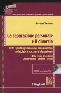 La separazione personale e il divorzio. I diritti e gli obblighi dei coniugi, della normativa sostanziale, processuale e internazionale. Con CD-ROM - Giuseppe Stassano - copertina