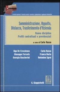 Somministrazione, appalto, distacco, trasferimento d'azienda. Nuova disciplina. Profili contrattuali e previdenziali - copertina