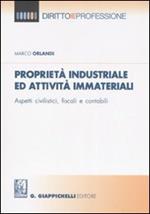 Proprietà industriale ed attività immateriali. Aspetti civilistici, fiscali e contabili