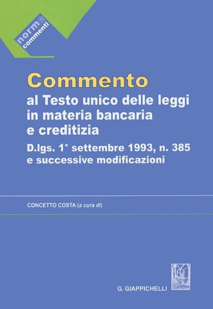 Commento al testo unico delle leggi in materia bancaria e creditizia: artt. 1-69-Artt. 70-162 - copertina