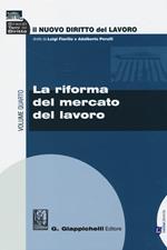 Il nuovo diritto del lavoro. Vol. 4: La riforma del mercato del lavoro.