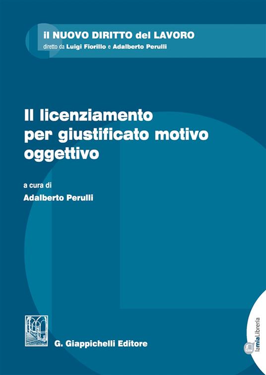 Il licenziamento per giustificato motivo oggettivo. Con Contenuto digitale per download e accesso on line - copertina