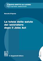 La tutela della salute del lavoratore dopo il Jobs Act